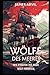 Wölfe des Meeres by James Arvil