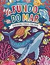 Fundo do Mar: Diversão para Colorir: Diversão para Colorir (Portuguese Edition)
