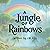 A Jungle of Rainbows