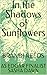In the Shadows of Sunflowers by Brandi Reeds