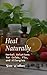 Heal Naturally by Sam Wallace