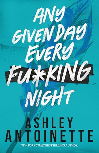 Any Given Day, Every F*cking Night (Ashley Antoinette's Book Box Series (Demi & Charlie) 2)