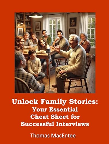 Unlock Family Stories: Your Essential Cheat Sheet for Successful Interviews (Kindle Edition)