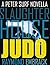 Slaughterhouse Judo: A Pete...