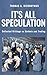 It's All Speculation by Thomas Hieronymus