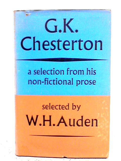 G.K. Chesterton: A Selection from His Non-fictional Prose