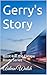 Gerry's Story: Book 4 in th...