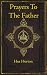 Prayers To The Father: A Co...