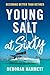 Young Salt at Sixty: Becomi...