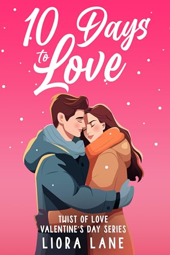10 Days to Love: Twist of Love Valentine's Day Series Book One (Kindle Edition)