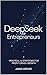 DeepSeek for Entrepreneurs:...