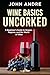 Wine Basics Uncorked: A Beg...