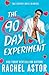 The 90-Day Experiment by Rachel Astor