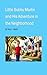 Little Bobby Martin and His Adventure in The Neighborhood by Perry L. Martin