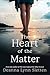 The Heart of the Matter: A Novel