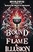 Bound by Flame and Illusion