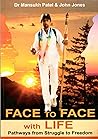 Face to Face with Life: Pathways from Struggle to Freedom