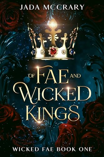 Of Fae and Wicked Kings (Wicked Fae #1)