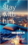 Stay with him (TO...
