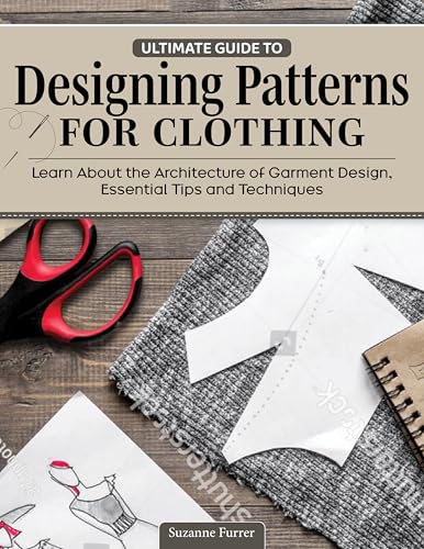 Building Patterns: Ultimate Guide to Designing Patterns for Clothing (Landauer) Garment Design and Essential Tips and Techniques - Master Pattern Making from Slopers to Construction