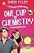 One Cup of Chemistry: The W...