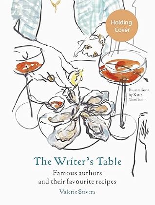 The Writer's Table: Famous authors and their favourite recipes