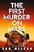 The First Murder On Mars