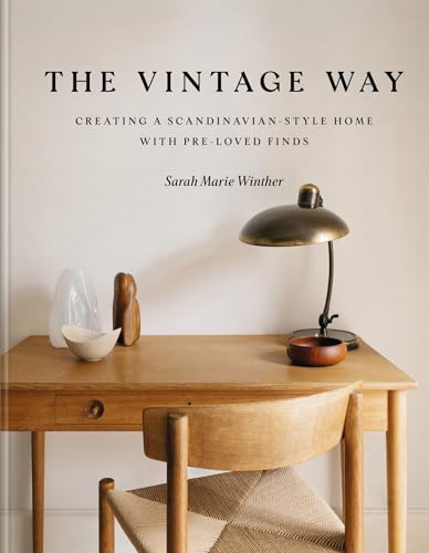 The Vintage Way: Creating a Scandinavian-Style Home with Pre-loved Finds (Hardcover)