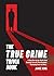 The True Crime Trivia Book: A Deep Dive into the World’s Most Shocking Acts with Trivia Questions, Fascinating Facts and More