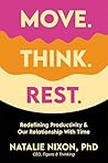 Move. Think. Rest.: Redefining Productivity & Our Relationship with Time