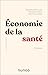 Economie de la santé - 2e éd.