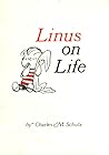 Linus on Life by Charles M. Schulz Linus on Life by Charles M. Schulz