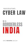 Indian Cyber Law for A Common Man: Learn the Laws, Spot the Scams, Protect Yourself Online (www.MiddleMen.Asia) Indian Cyber Law for A Common Man: Learn the Laws, Spot the Scams, Protect Yourself Online (www.MiddleMen.Asia)