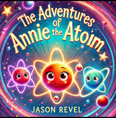Annie the Atom (The Science Explorers Series)
