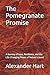The Pomegranate Promise: A ...
