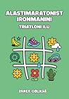 Alastimaratonist Ironmanini by Janek Oblikas