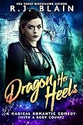 Dragon Her Heels (Magical Romantic Comedy