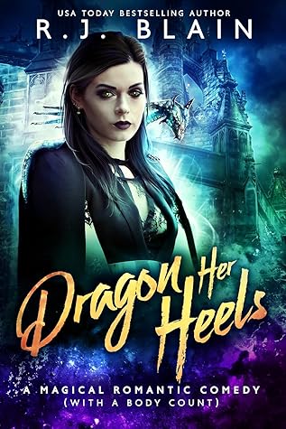 Dragon Her Heels (Magical Romantic Comedy (with a body count) #17)