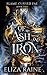 Of Ash and Iron: A Viking Fae Fantasy Romance (Flame Cursed Fae)