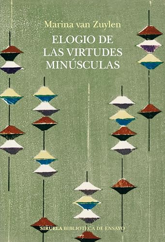 Elogio de las virtudes minúsculas (Spanish Edition)