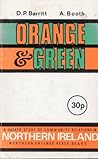 Orange and Green: A Quaker Study of Community Relations in Northern Ireland Orange and Green: A Quaker Study of Community Relations in Northern Ireland