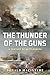 The Thunder of the Guns: A Century of Battleships (The Evolution of Naval Power Book 1)