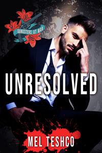 Unresolved: A Dark Mafia Romance (Gangsters at War Book 6)