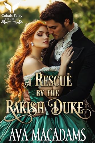 A Rescue by the Rakish Duke: A Historical Regency Romance Novel (A Game of Rakes Book 5)
