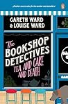 Tea and Cake and Death (The Bookshop Detectives #2)