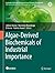Algae-Derived Biochemicals of Industrial Importance (Sustainable Landscape Planning and Natural Resources Management)