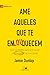 Ame aqueles que te enlouque...