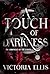 A Touch of Darkness by Victoria  Ellis
