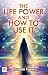 The Life Power And How To Use It by Elizabeth Towne