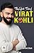 The Life & Times of Virat K...
